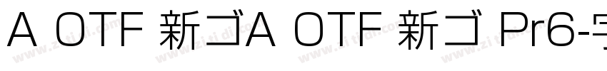 A OTF 新ゴA OTF 新ゴ Pr6字体转换